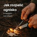Jak rozpalić ognisko w każdych warunkach – praktyczny poradnik survivalowy