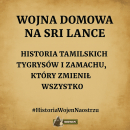 Sri Lanka – Tamilscy Tygrysi, wojna domowa i zamach, który zmienił wszystko #HistoriaWojenNaostrzu